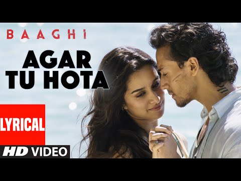 Agar Tu Hota Full Song with Lyrics | Baaghi | Tiger Shroff, Shraddha Kapoor | Ankit Tiwari