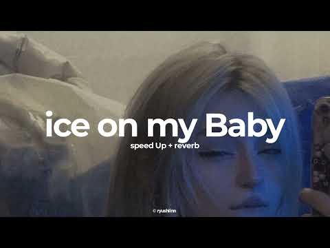 ice on my Baby (speedup + reverb) – Tiktok ver.