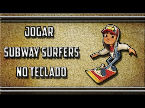 Como jogar Subway Surfers no teclado