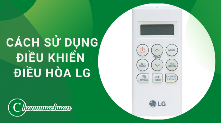 Cách Sử Dụng Điều Khiển Điều Hòa LG “Đơn Giản& Dễ Hiểu”