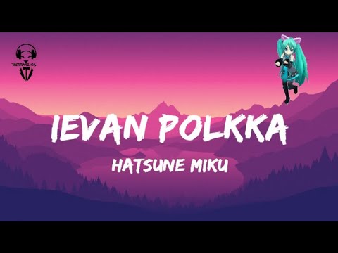 Hatsune Miku – Ievan Polkka ( Lyrics Video )