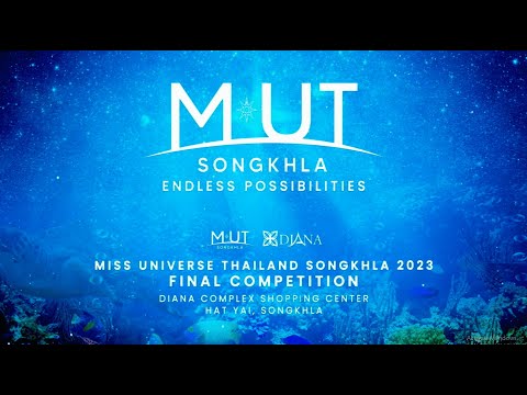 MUT SONGKHLA l FINAL COMPETITION MISS UNIVERSE THAILAND SONGKHLA 2023