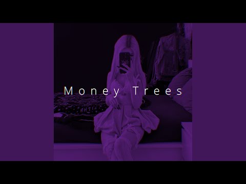 Money Trees (Speed)