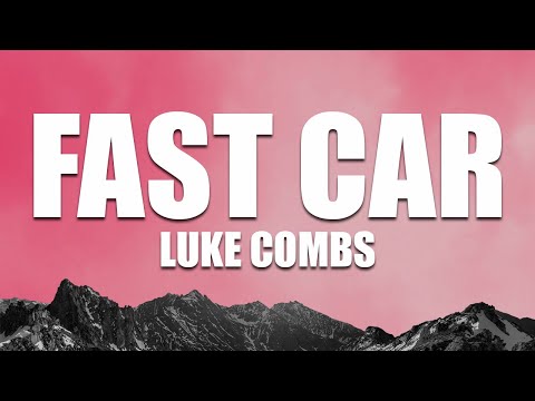 Luke Combs – Fast Car (song lyrics video)