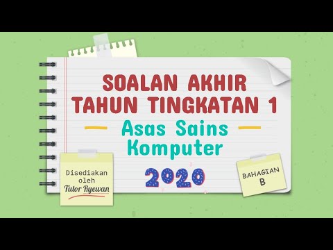 Soalan Akhir Tahun Asas Sains Komputer Tingkatan 1 (2020) Bahagian B