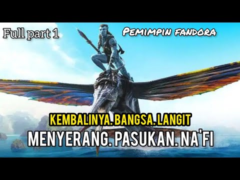 AVATAR 2 KEMBALINYA PASUKAN LANGIT KE PANDORA | The way of water part1 full | alur cerita film