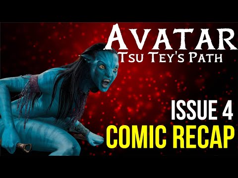 Avatar Tsu Tey's Path COMIC RECAP 4 | Road to Avatar 2 Avatar Tsu Tey's Path COMIC RECAP 4 | Road to Avatar 2