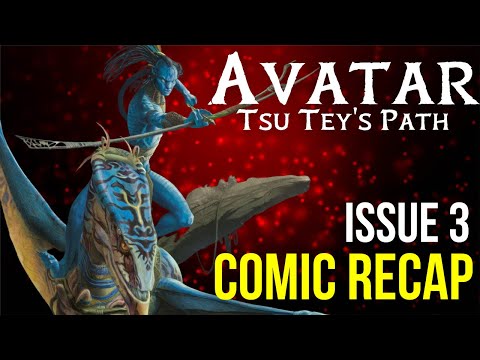Avatar Tsu Tey's Path COMIC RECAP 3 | Road to Avatar 2 Avatar Tsu Tey's Path COMIC RECAP 3 | Road to Avatar 2