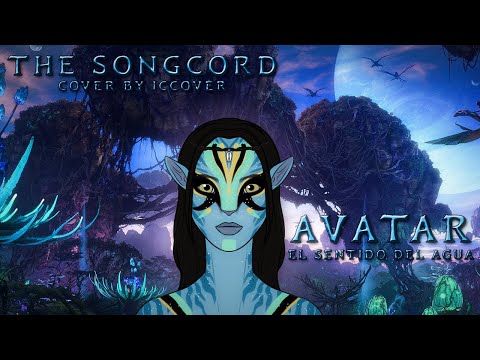 The Songcord – AVATAR: El Sentido del Agua || Cover || ICCover