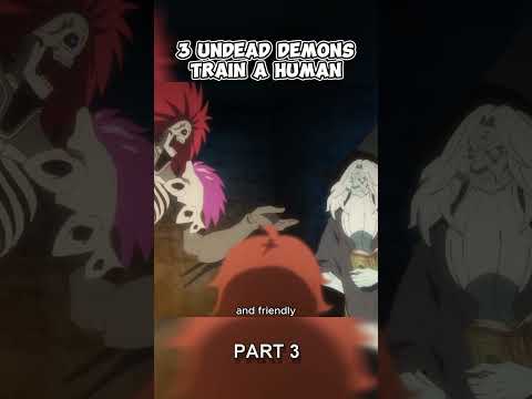 3 Undead Demon Train a Human pt 3