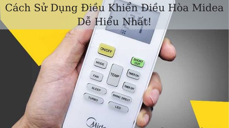 Cách Sử Dụng Điều Khiển Điều Hòa Midea Dễ Hiểu Nhất!