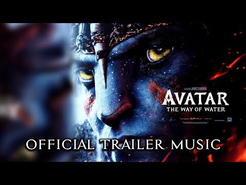 Avatar 2: The Way Of Water – Official Trailer Music Song (FULL VERSION) – Main Theme