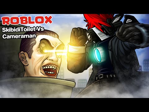 Roblox : Skibidi Toilet vs Cameraman 🚽 สงครามเจ้าหัวส้วม ปะทะ มนุษย์กล้อง !!!