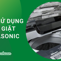 Cách Sử Dụng Máy Giặt Panasonic “An Toàn & Siêu Bền “