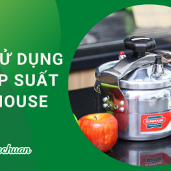 Cách Sử Dụng Nồi Áp Suất Sunhouse “Đúng Chuẩn 7 Bước”