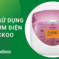 Cách Sử Dụng Nồi Cơm Điện Cuckoo “An Toàn & Siêu Bền”