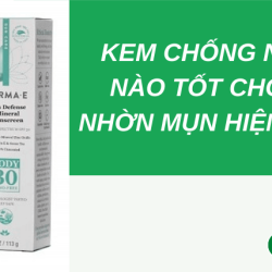 Kem Chống Nắng Nào Tốt Cho Da Nhờn Mụn Hiện Nay? – Tư Vấn 2021