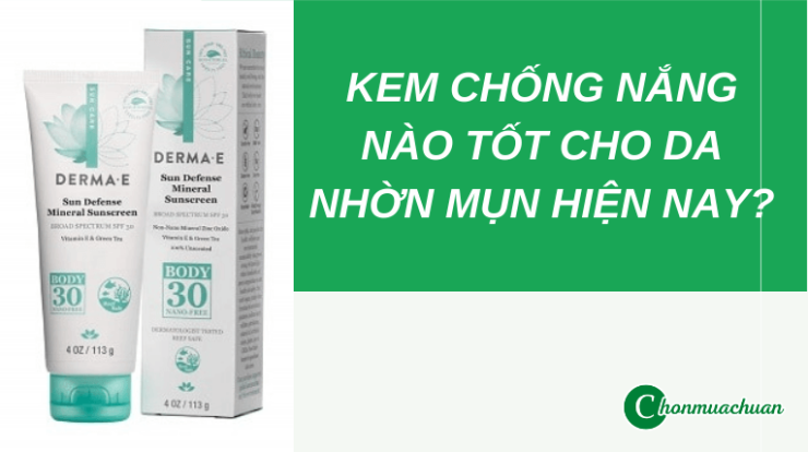 Kem Chống Nắng Nào Tốt Cho Da Nhờn Mụn Hiện Nay? – Tư Vấn 2021