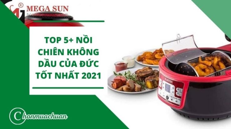 “Review” Top 5+ Nồi Chiên Không Dầu Của Đức Tốt Nhất Hiện Nay