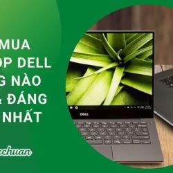 [Review] 6+ Mua Laptop Dell Dòng Nào Tốt & Đáng Mua Nhất 2021