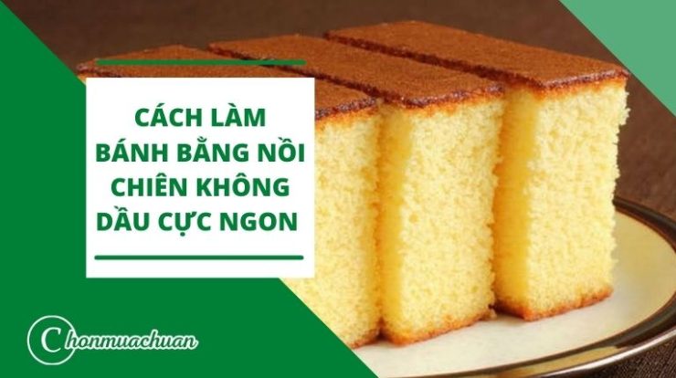 Cách Làm Bánh Bằng Nồi Chiên Không Dầu Cực Ngon & Đơn Giản