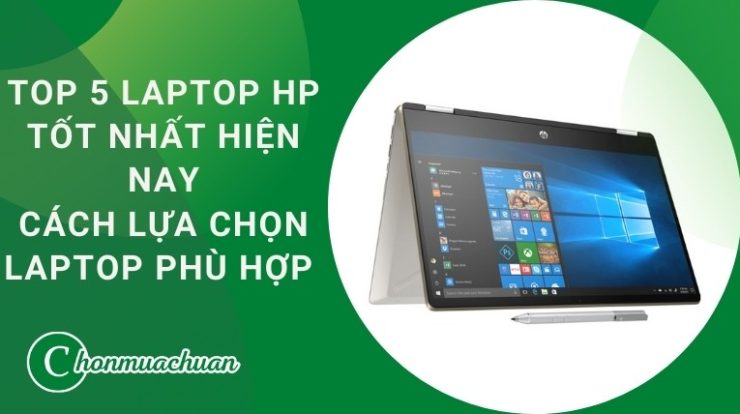 [Review] 5+ Laptop HP Tốt Nhất Hiện Nay 2021