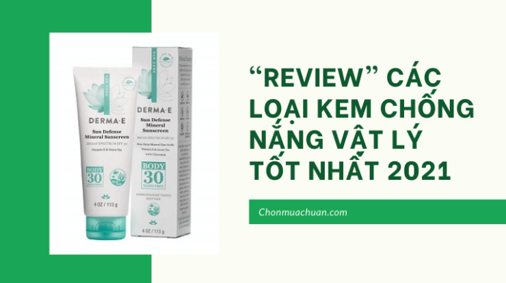 “Review” Các Loại Kem Chống Nắng Vật Lý Tốt Nhất 2021