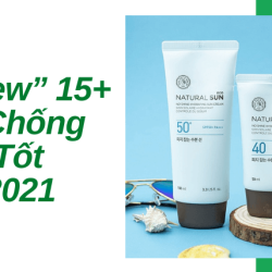 “Review” 15+ Kem Chống Nắng Tốt Nhất 2021 – Khuyên Dùng 2021