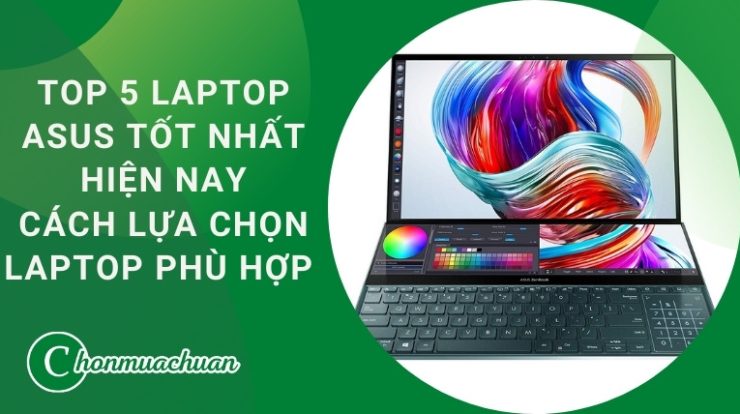 [Review] 6+ Laptop Asus Tốt Nhất Hiện Nay – Năm 2021