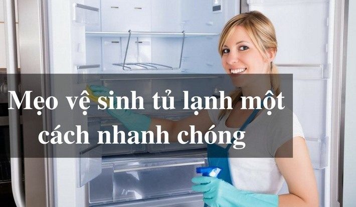 Cách vệ sinh tủ lạnh đơn giản và hiệu quả chỉ với 6 bước